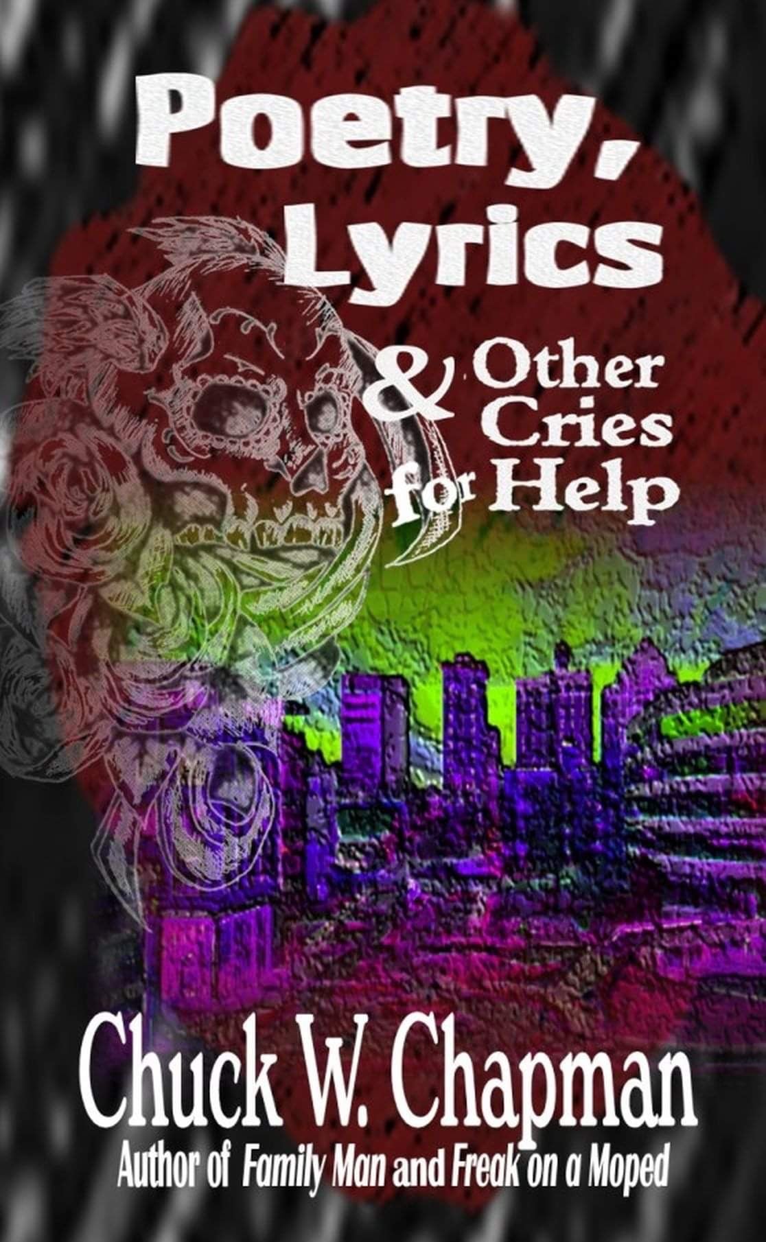 Poetry, Lyrics & Other Cries for Help – Softcover Book